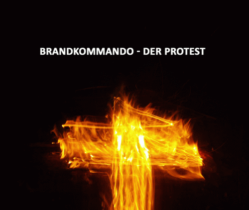 Brandkommando : Der Protest